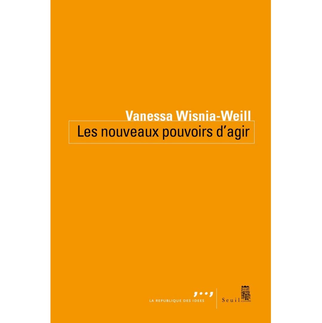 Vanessa Wisnia-Weill, Les nouveaux pouvoirs d’agir, Seuil, 2020, 112 pages. 