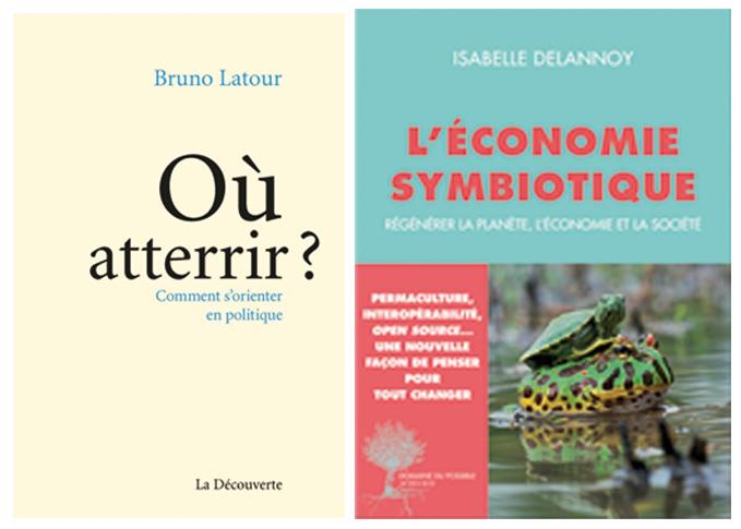Lectures : Où atterrir ? de Bruno Latour, et L’économie symbiotique d'Isabelle Delannoy