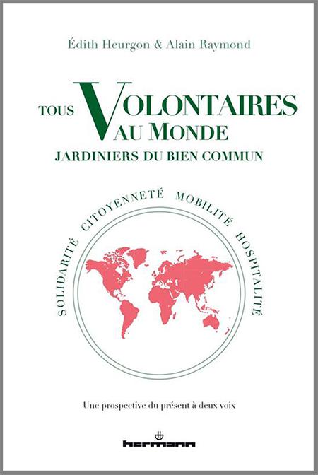 Lecture : Tous volontaires au monde, jardiniers du bien commun, d'Édith Heurgon et d'Alain Raymond