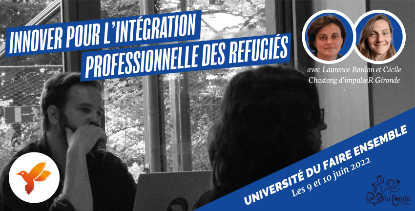 Innover pour l'intégration professionnelle des réfugiés - Université du Faire ensemble