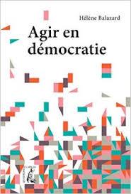 Lecture : « Agir en démocratie » d'Hélène Balazard