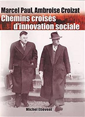 Lecture : Marcel Paul, Ambroise Croizat, Chemins croisés d'innovation sociale, de Michel Étiévent