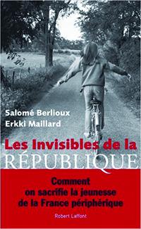 Lecture : Les Invisibles de la république par Salomé Berlioux et Erkki Maillard
